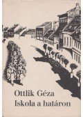 Ottlik Géza - Iskola a határon