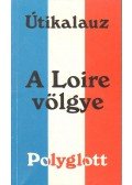Vögele, Ulla - A Loire völgye