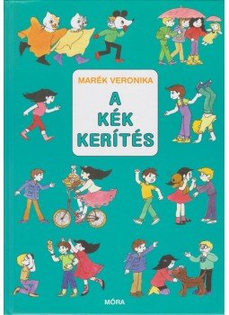 Marék Veronika - A kék kerítés Marék Veronika - A kék kerítés, Budapest 2015 antikvár könyv