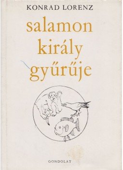 Konrad Lorenz - Salamon király gyűrűje Konrad Lorenz - Salamon király gyűrűje, Budapest 1983 antikvár könyv