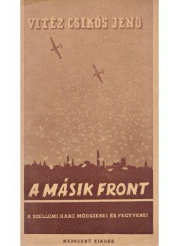 Csikós Jenő, vitéz - A másik front... Csikós Jenő, vitéz - A másik front..., Budapest 1941 antikvár könyv