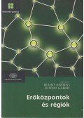 Blahó András,Kutasi Gábor - Erőközpontok és régiók a 21. század világgazdaságában