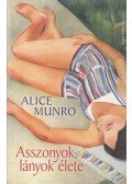 Alice Munro - Asszonyok, lányok élete