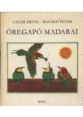 Lázár Ervin - Öregapó madarai