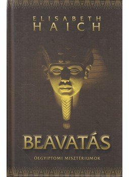 Elisabeth Haich - Beavatás Elisabeth Haich - Beavatás, Budapest 2015 antikvár könyv