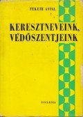 Fekete Antal - Keresztneveink, védőszentjeink