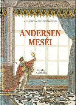 Hans Christian Andersen - Andersen meséi Hans Christian Andersen - Andersen meséi, 2004 antikvár könyv
