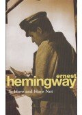 Hemingway, Ernest - To Have and Have Not