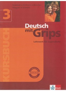 Kóczián Nóra, Einhorn Ágnes, Magyar Ágnes, Schmitt, Wolfgang, Szablyár Anna - Deutsch mit Grips Band 3 - Kursbuch Kóczián Nóra, Einhorn Ágnes, Magyar Ágnes, Schmitt, Wolfgang, Szablyár Anna - Deutsch mit Grips Band 3 - Kursbuch, Budapest 2007 antikvár könyv