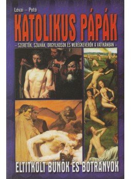 Lévai Anita, Potó István - Katolikus pápák, Budapest 2008 antikvár könyv