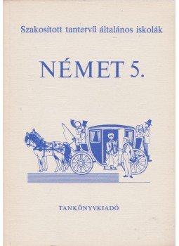 Németh Károlyné, Faragó Klára - Német 5. Németh Károlyné, Faragó Klára - Német 5., Budapest 1982 antikvár könyv