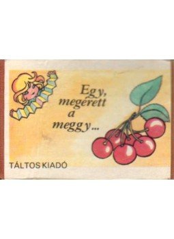 Marosi László - Egy, megérett a meggy... (minikönyv) Marosi László - Egy, megérett a meggy... (minikönyv), 1989 antikvár könyv
