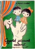 R. Molnár Erzsébet - Gyertek játsszunk valamit, azt is megmondom hogy mit!