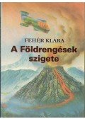 Fehér Klára - A földrengések szigete
