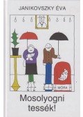 Janikovszky Éva - Mosolyogni tessék!