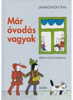 Janikovszky Éva - Már óvodás vagyok Janikovszky Éva - Már óvodás vagyok, Budapest 2015 antikvár könyv