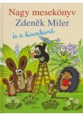 Zdenek Miler  - Nagy mesekönyv - Zdeněk Miler és a kisvakond