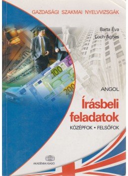 Barta Éva, Loch Ágnes - Angol írásbeli feladatok Barta Éva, Loch Ágnes - Angol írásbeli feladatok, Budapest 2002 antikvár könyv