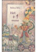 Balázs Béla - Hét + 1 mese