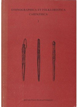 Ujváry Zoltán - Ethnographica et Folkloristica Carpathia I. Ujváry Zoltán - Ethnographica et Folkloristica Carpathia I., Debrecen 1979 antikvár könyv