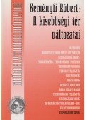 Keményfi Róbert - A kisebbségi tér változatai