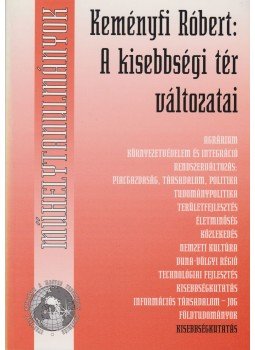 Keményfi Róbert - A kisebbségi tér változatai Keményfi Róbert - A kisebbségi tér változatai, Budapest 2003 antikvár könyv