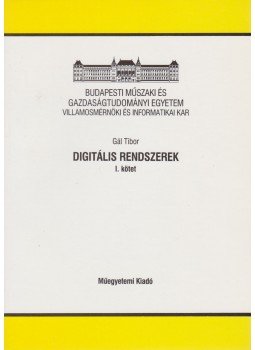 Gál Tibor - Digitális rendszerek I. Gál Tibor - Digitális rendszerek I., Budapest 2001 antikvár könyv