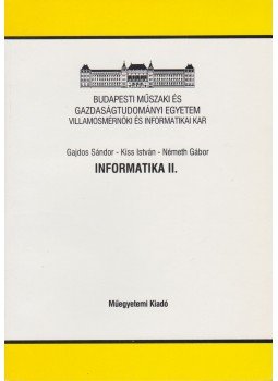Németh Gábor, Kiss István, Gajdos Sándor - Informatika II. Németh Gábor, Kiss István, Gajdos Sándor - Informatika II., Budapest 2001 antikvár könyv