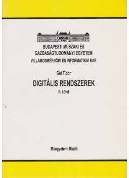 Gál Tibor - Digitális rendszerek II. Gál Tibor - Digitális rendszerek II., Budapest 2002 antikvár könyv