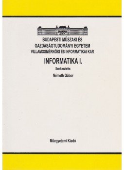 Németh Gábor - Informatika I. Németh Gábor - Informatika I., Budapest 2002 antikvár könyv