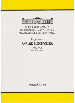 Megyeri János - Analóg elektronika Megyeri János - Analóg elektronika, Budapest 2001 antikvár könyv
