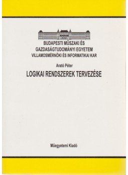 Arató Péter - Logikai rendszerek tervezése Arató Péter - Logikai rendszerek tervezése, Budapest 2001 antikvár könyv
