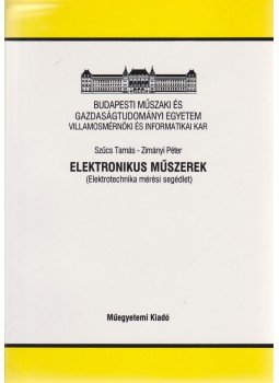 Szűcs Tamás, Zimányi Péter - Elektronikus műszerek Szűcs Tamás, Zimányi Péter - Elektronikus műszerek, Budapest 2002 antikvár könyv