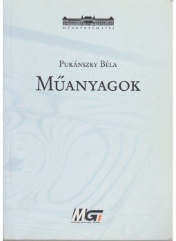 Pukánszky Béla - Műanyagok Pukánszky Béla - Műanyagok, Budapest 2003 antikvár könyv