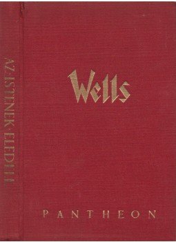 H.G. Wells - Az istenek eledele H.G. Wells - Az istenek eledele, Budapest 0 antikvár könyv