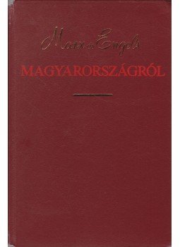Marx és Engels - Marx és Engels Magyarországról Marx és Engels - Marx és Engels Magyarországról, Budapest 1974 antikvár könyv