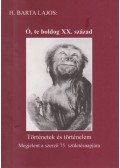 H. Barta Lajos - Ó, te boldog xx. század (dedikált)