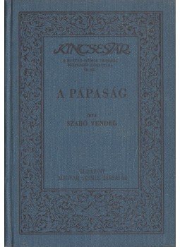 Szabó Vendel - A pápaság Szabó Vendel - A pápaság, Budapest 1931 antikvár könyv
