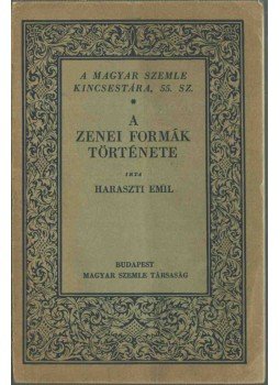 Haraszti Emil - A zenei formák története Haraszti Emil - A zenei formák története, Budapest 1931 antikvár könyv