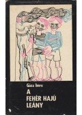Gúzs Imre - A fehér hajú leány