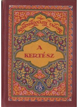 Rabindranáth Tagore - A kertész Rabindranáth Tagore - A kertész, Budapest 1921 antikvár könyv