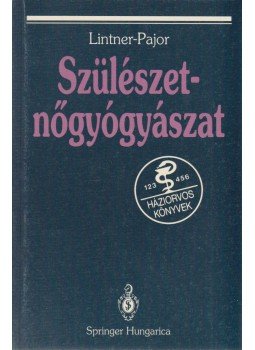 Lintner Ferenc, Pajor Attila - Szülészet-nőgyógyászat Lintner Ferenc, Pajor Attila - Szülészet-nőgyógyászat, Budapest 1995 antikvár könyv