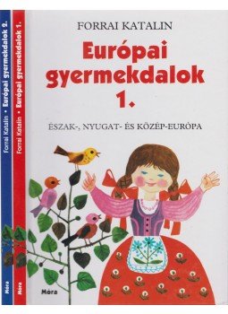 Forrai Katalin - Európai gyermekdalok 1. - Észak-, Nyugat- és Közép-Európa - Észak-, Nyugat-és Közép-Európa Forrai Katalin - Európai gyermekdalok 1. - Észak-, Nyugat- és Közép-Európa - Észak-, Nyugat-és Közép-Európa, Budapest 2013 antikvár könyv
