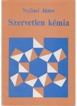 Nyilasi János - Szervetlen kémia Nyilasi János - Szervetlen kémia, Budapest 1980 antikvár könyv