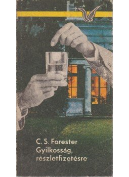 Forester, C.S. - Gyilkosság, részletfizetésre Forester, C.S. - Gyilkosság, részletfizetésre, Budapest 1984 antikvár könyv