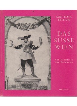 Leitich, Ann Tizia - Das süße Wien Leitich, Ann Tizia - Das süße Wien, Wien 1964 antikvár könyv
