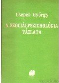 Csepeli György - A szociálpszichológia vázlata