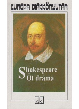 William Shakespeare - Öt dráma William Shakespeare - Öt dráma, Budapest 2001 antikvár könyv