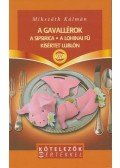 Mikszáth Kálmán - A gavallérok / A sipsirica / A lohinai fű / Kísértet Lublón