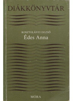 Kosztolányi Dezső - Édes Anna Kosztolányi Dezső - Édes Anna, Budapest 1985 antikvár könyv